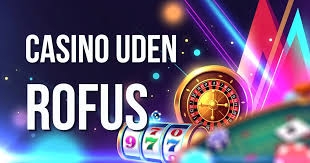 Oplev Fordelene ved Dansk Casino uden Rufus