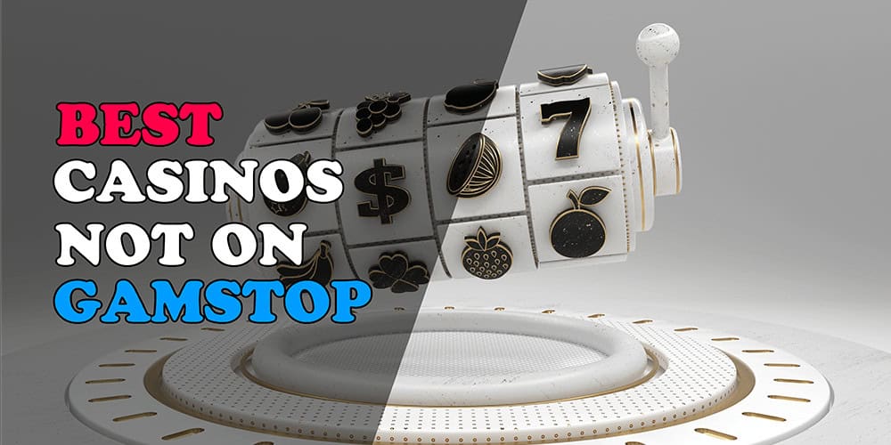 Exploring Casinos Not Registered on Gamstop -1983044948